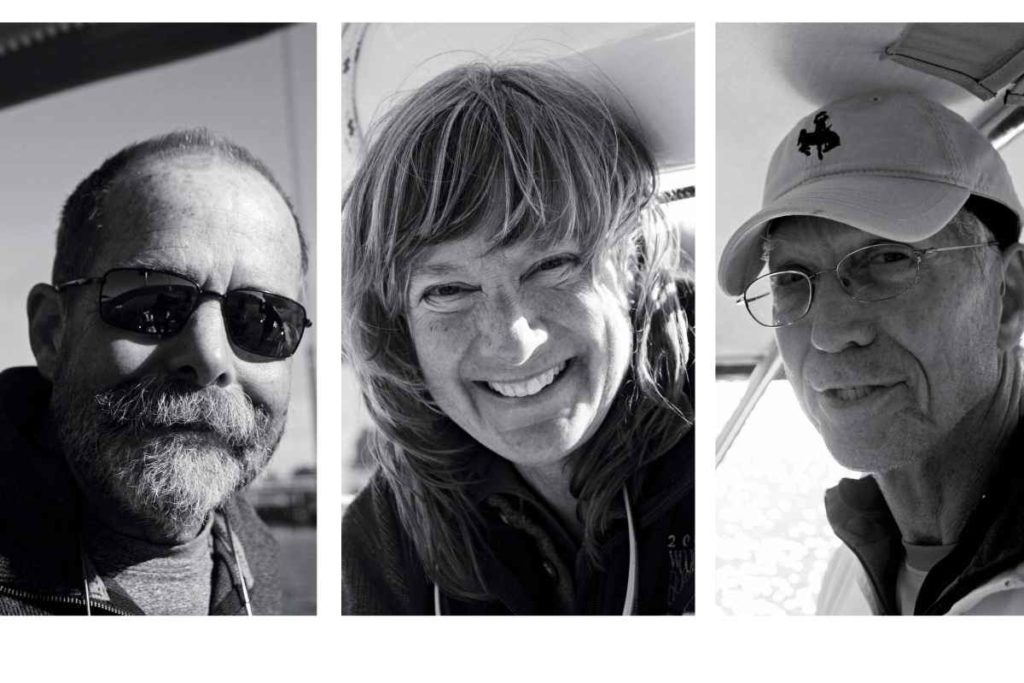 The crew aboard *Eleanor*. Dave Logan (left) shares his strong opinions. Sailmaker Carol Hasse (middle) is always a wealth of knowledge. Skipper Billy Gammon (right) brought us together.